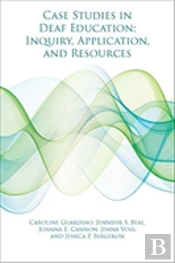 Case Studies In Deaf Education Â€“ Inquiry, Application, And Resources