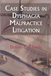 Case Studies In Dysphagia Malpractice Litigation