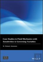 Case Studies In Fluid Mechanics With Sensitivities To Governing Variables