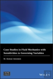 Case Studies In Fluid Mechanics With Sensitivities To Governing Variables