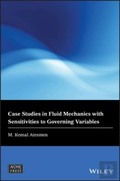 Case Studies In Fluid Mechanics With Sensitivities To Governing Variables