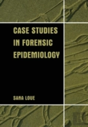 Case Studies In Forensic Epidemiology