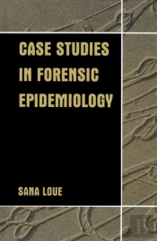 Case Studies In Forensic Epidemiology