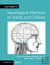 Case Studies In Neurological Infections Of Adults And Children