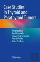 Case Studies In Thyroid And Parathyroid Tumors