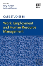 Case Studies In Work, Employment And Human Resource Management