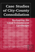 Case Studies Of City-County Consolidation: Reshaping The Local Government Landscape