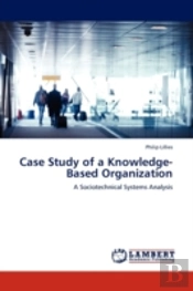 Case Study Of A Knowledge-Based Organization