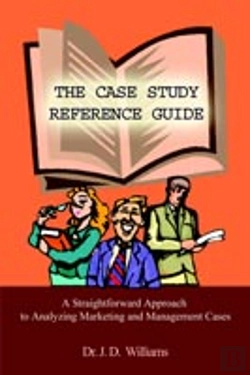 Bertrand.pt - Case Study Reference Guide: A Straightforward Approach To Analyzing Marketing And Management Cases
