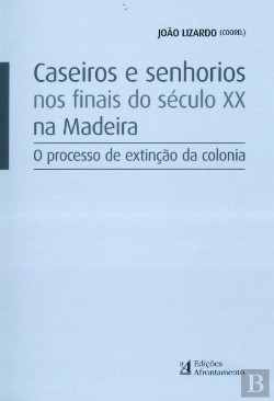 Bertrand.pt - Caseiros e Senhorios nos Finais do Século XX na Madeira