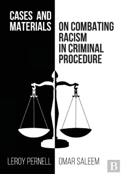 Bertrand.pt - Cases And Materials On Combatting Racism In Criminal Procedure