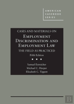 Bertrand.pt - Cases And Materials On Employment Discrimination And Employment Law, The Field As Practiced
