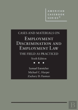 Bertrand.pt - Cases And Materials On Employment Discrimination And Employment Law, The Field As Practiced