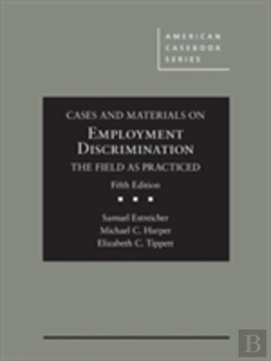 Bertrand.pt - Cases And Materials On Employment Discrimination, The Field As Practiced