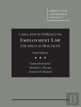 Cases And Materials On Employment Law, The Field As Practiced
