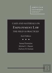 Cases And Materials On Employment Law, The Field As Practiced