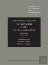 Cases And Materials On Employment Law, The Field As Practiced