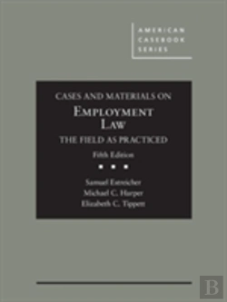 Bertrand.pt - Cases And Materials On Employment Law, The Field As Practiced