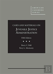 Cases And Materials On Juvenile Justice Administration