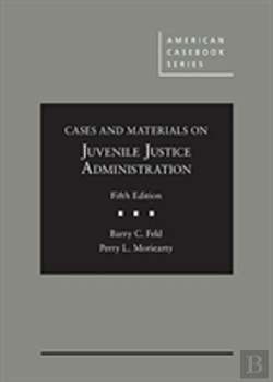 Bertrand.pt - Cases And Materials On Juvenile Justice Administration