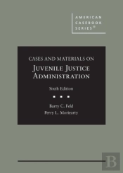 Cases And Materials On Juvenile Justice Administration