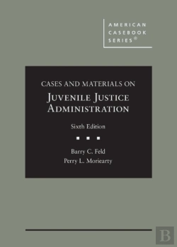 Bertrand.pt - Cases And Materials On Juvenile Justice Administration