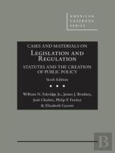 Cases And Materials On Legislation And Regulation
