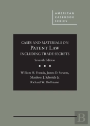 Cases And Materials On Patent Law Including Trade Secrets