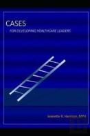 Cases For Developing Healthcare Leaders
