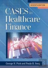 Cases In Healthcare Finance, Seventh Edition