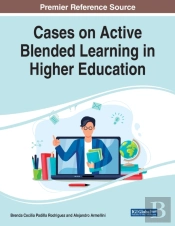 Cases On Active Blended Learning In Higher Education
