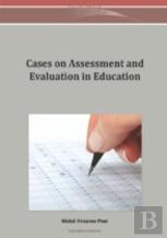 Cases On Assessment And Evaluation In Education