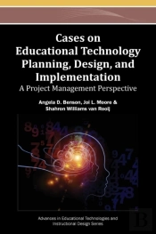 Cases On Educational Technology Planning, Design, And Implementation