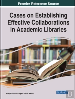 Bertrand.pt - Cases On Establishing Effective Collaborations In Academic Libraries