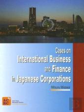 Cases On International Business And Finance In Japanese Corporations