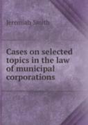 Cases On Selected Topics In The Law Of M