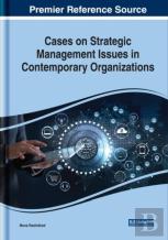 Cases On Strategic Management Issues In Contemporary Organizations