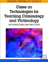 Cases On Technologies For Teaching Criminology And Victimology