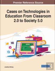 Cases On Technologies In Education From Classroom 2.0 To Society 5.0