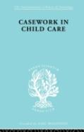 Casework In Childcare