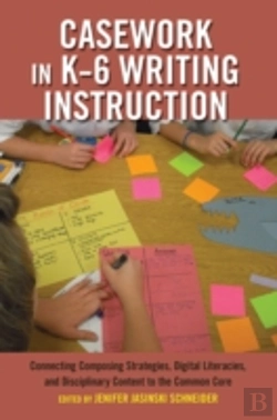 Bertrand.pt - Casework In Kâ€“6 Writing Instruction