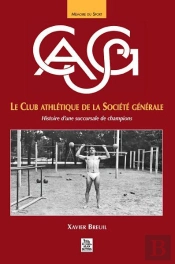 Casg ; Le Club Athlétique De La Société Générale