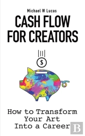 Cash Flow For Creators: How To Transform