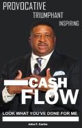 Cash Flow, Look What You'Ve Done For Me
