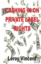 Cashing In On Private Label Rights