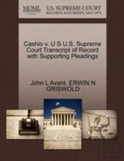 Cashio V. U S U.S. Supreme Court Transcript Of Record With Supporting Pleadings