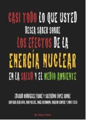 Casi Todo Lo Que Usted Desea Saber Sobre Los Efectos De La Energía Nuclear En La Salud Y El Medioamb