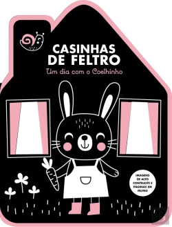 Bertrand.pt - Casinhas de Feltro: Um Dia com o Coelhinho