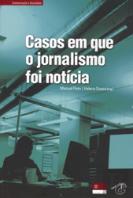 Casos em Que o Jornalismo Foi Notícia