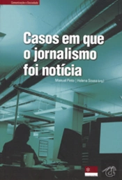 Casos em Que o Jornalismo Foi Notícia
